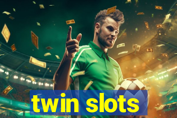 twin slots