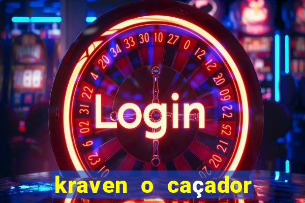 kraven o caçador filme completo dublado