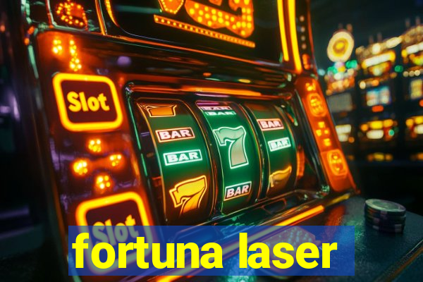 fortuna laser