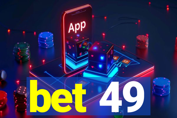 bet 49