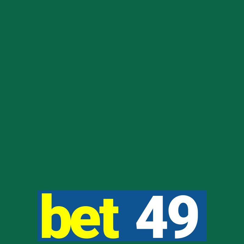 bet 49