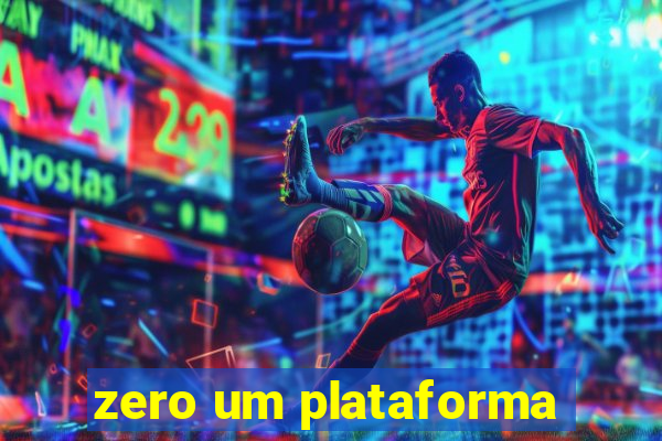 zero um plataforma