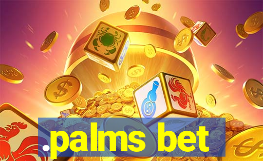 .palms bet