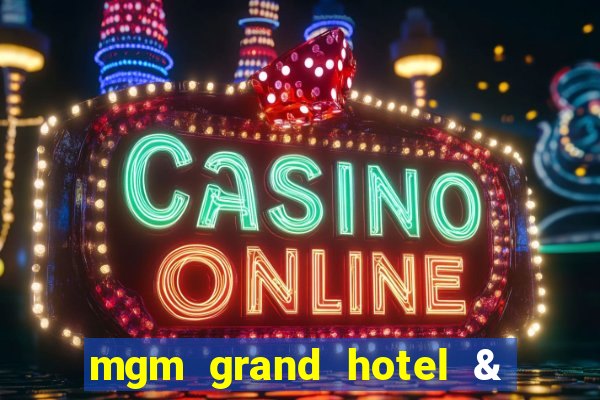 mgm grand hotel & casino las vegas