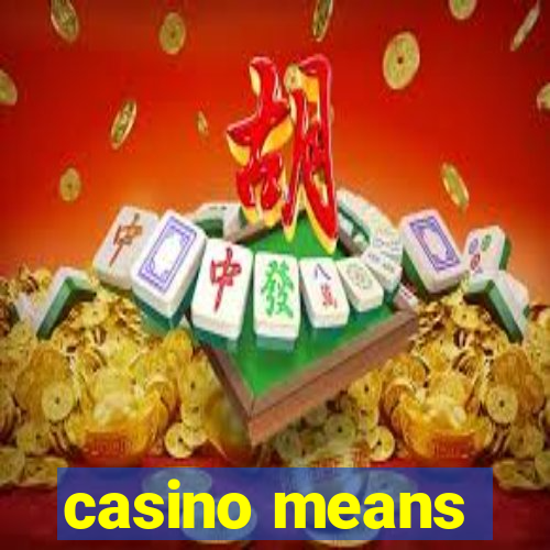 casino means