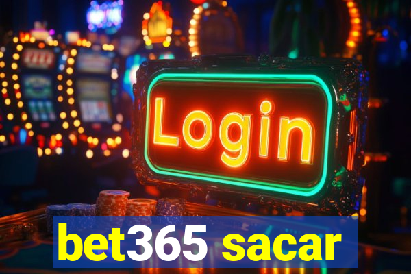 bet365 sacar