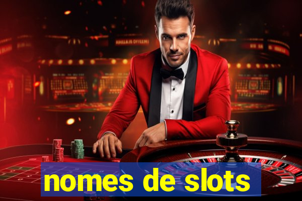 nomes de slots