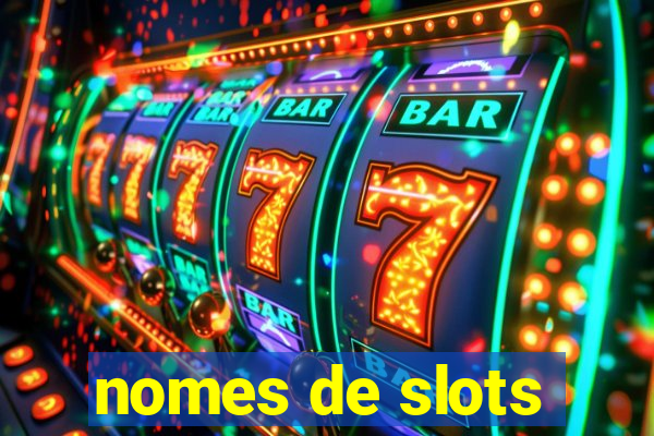 nomes de slots