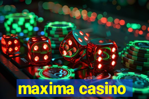 maxima casino