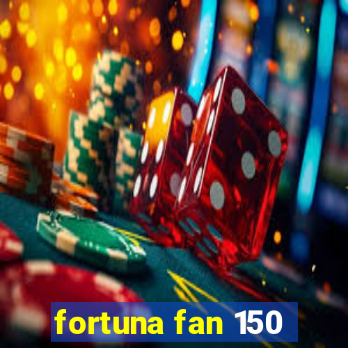 fortuna fan 150