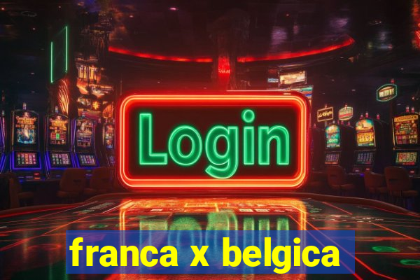 franca x belgica