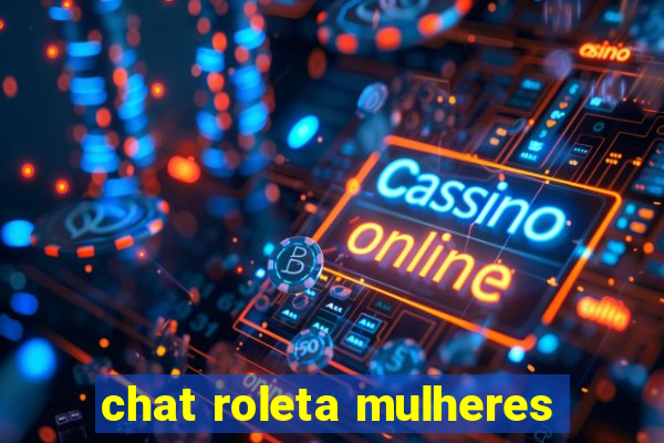 chat roleta mulheres