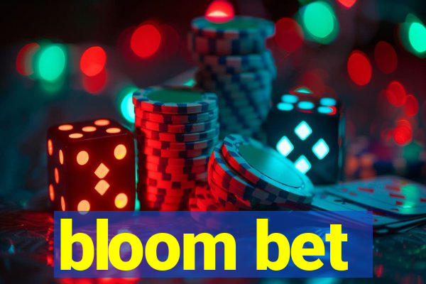 bloom bet