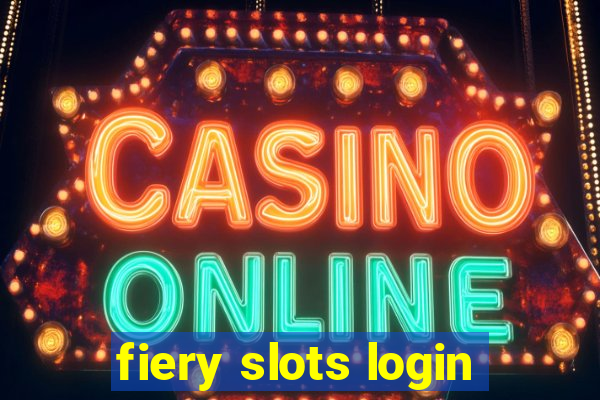 fiery slots login