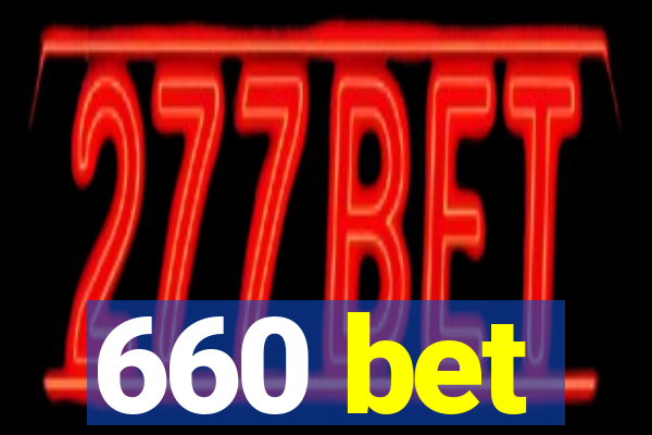 660 bet