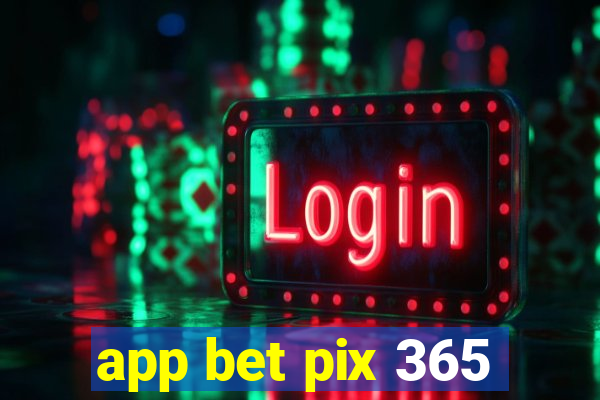 app bet pix 365