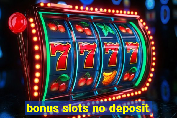 bonus slots no deposit