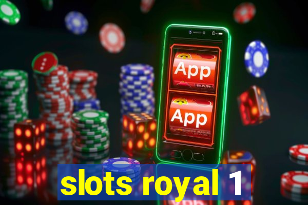 slots royal 1