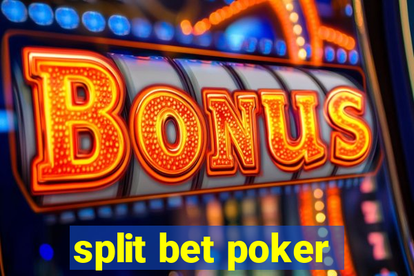 split bet poker