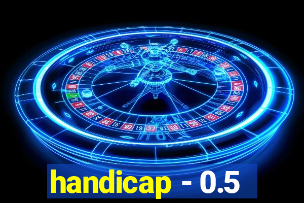 handicap - 0.5