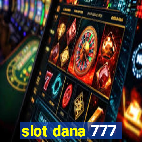 slot dana 777