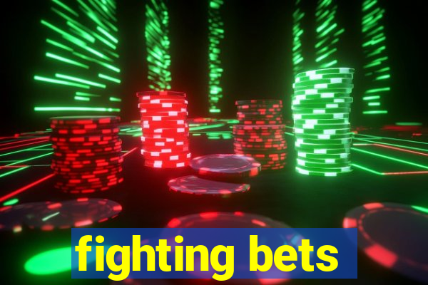 fighting bets