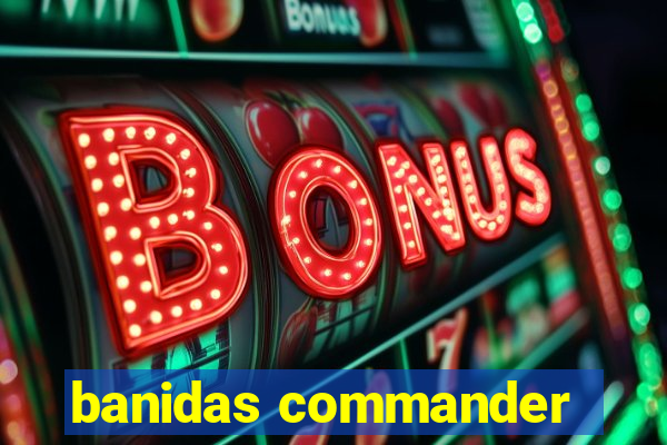 banidas commander