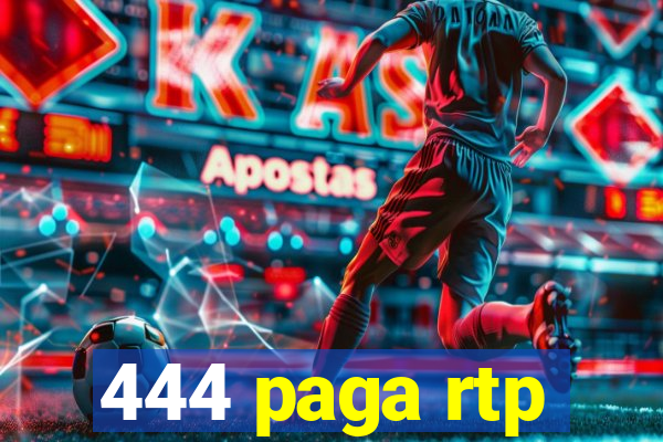 444 paga rtp