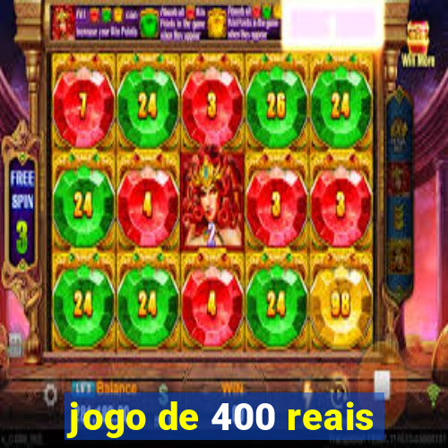 jogo de 400 reais