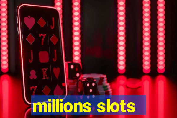 millions slots