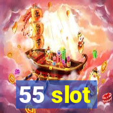 55 slot