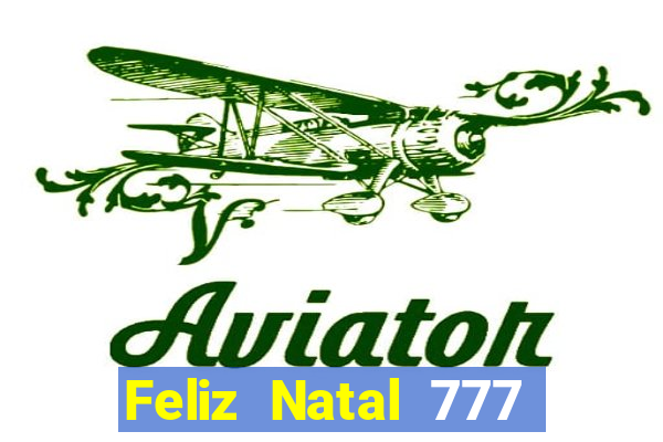 Feliz Natal 777 plataforma login