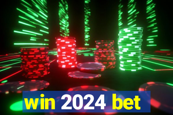 win 2024 bet