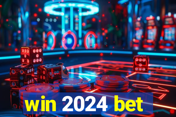 win 2024 bet