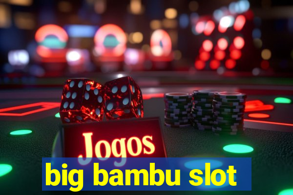 big bambu slot