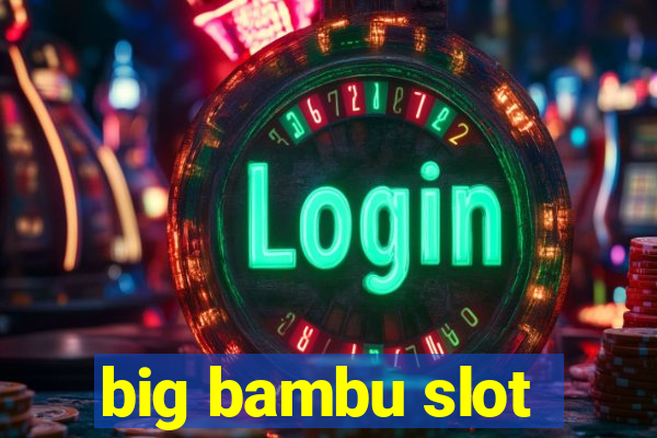 big bambu slot