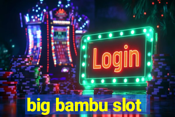 big bambu slot