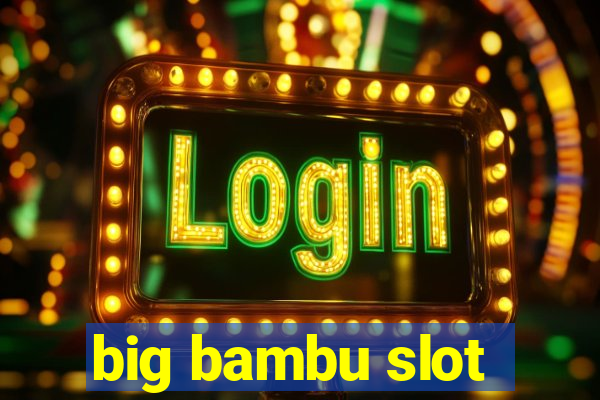 big bambu slot