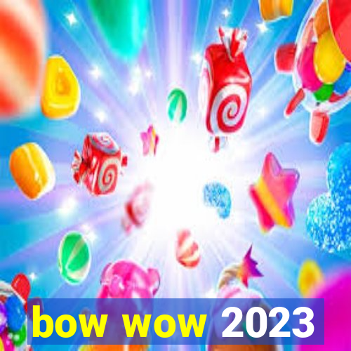 bow wow 2023