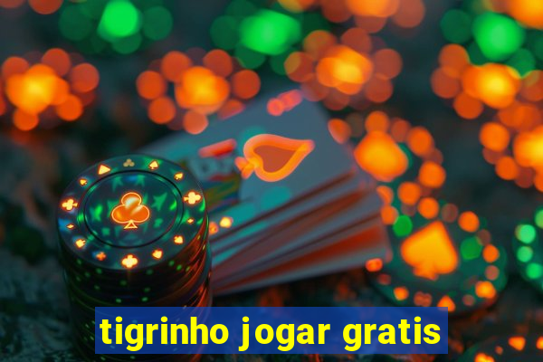 tigrinho jogar gratis