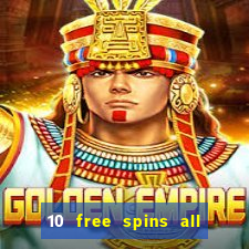 10 free spins all british casino