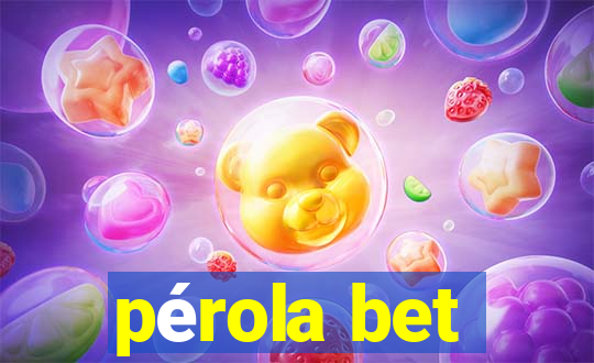 pérola bet