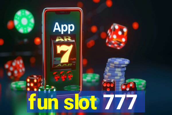 fun slot 777