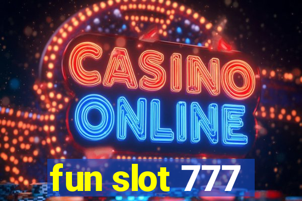 fun slot 777