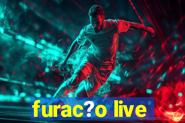 furac?o live