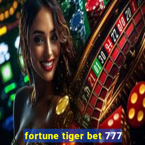 fortune tiger bet 777