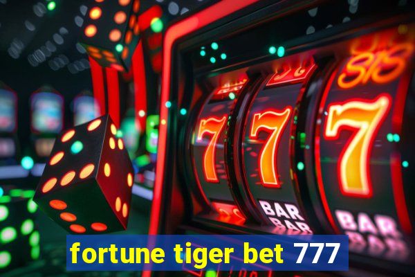 fortune tiger bet 777