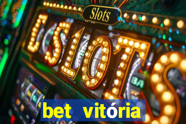 bet vitória apostas online