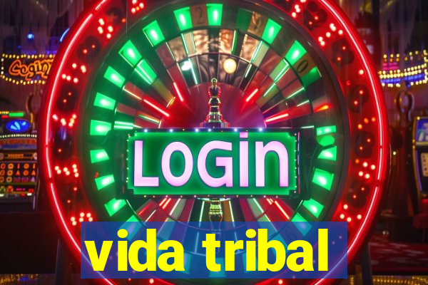 vida tribal