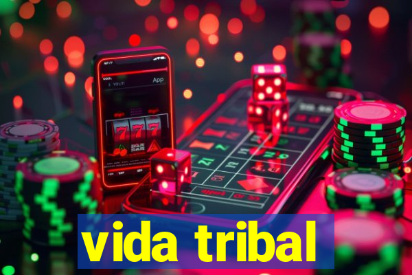 vida tribal